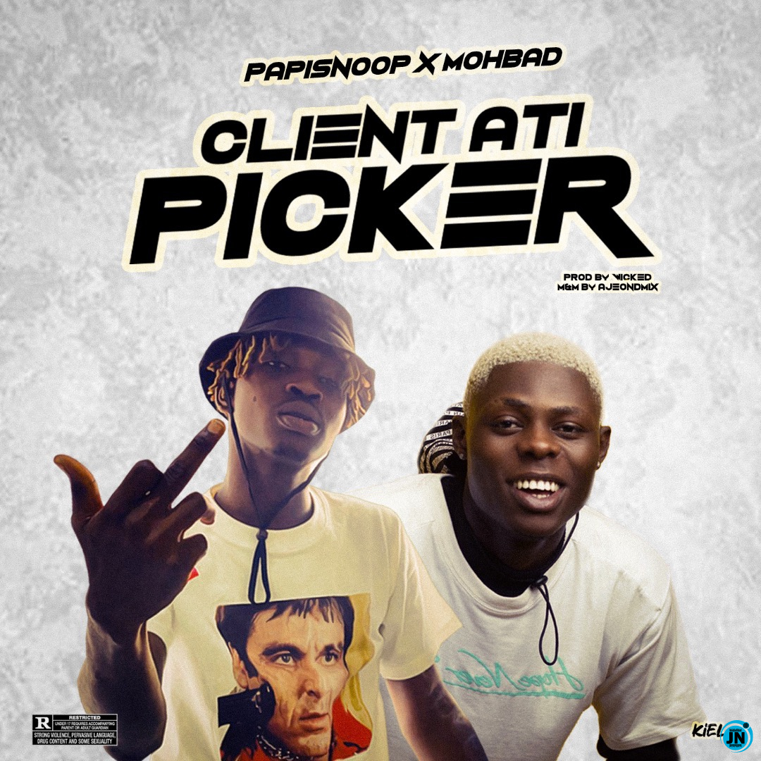 Papisnoop Client Ati Picker Ft. Mohbad MP3 Download » JustNaija